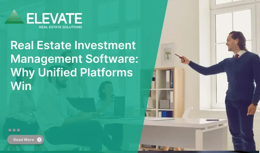 Real Estate Investment Management Software: Why Unified Platforms Win